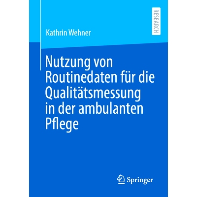 预订 Nutzung Von Routinedaten Für Die Qualitätsmessung in Der Ambulanten Pflege: 9783658453220