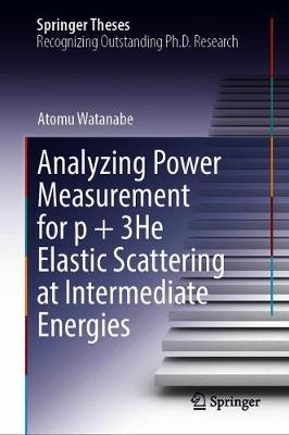 【预订】Analyzing Power Measurement for p + 3He Elastic Scattering at Intermediate Energies 书籍/杂志/报纸 原版其它 原图主图