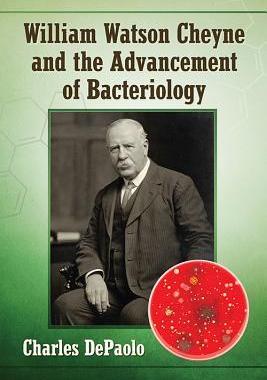 [预订]William Watson Cheyne and the Advancement of Bacteriology 9781476666518