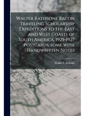 预订 Walter Rathbone Bacon Traveling Scholarship Expeditions to the East and West Coasts of South America, 1925-1927: po