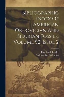 [预订]Bibliographic Index Of American Ordovician And Silurian Fossils, Volume 92, Issue 2 9781020993480