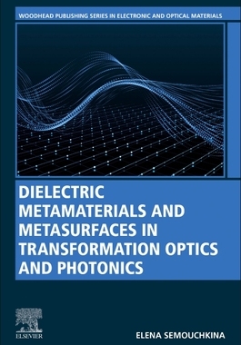 【预订】Dielectric Metamaterials and Metasurfaces in Transformation Optics and Photonics 9780128205969