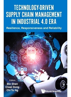 预订 Technology-Driven Supply Chain Management in Industrial 4.0 ERA: Resilience, Responsiveness and Reliability 工业4.0