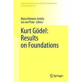 Results Foundations 预订 结果 Gödel 库尔特·哥德尔：关于基础 9783031378775 Kurt