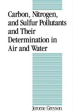 【预订】Carbon, Nitrogen, and Sulfur Pollutants and Their Determination in Air and Water