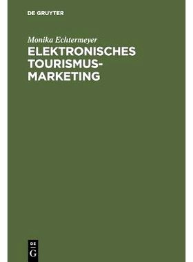 预订 Elektronisches Tourismus-Marketing: Globale CRS-Netze und neue Informationstechnologien: 9783110162127