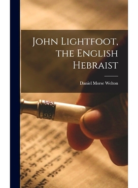 预订 John Lightfoot, the English Hebraist [microform]: 9781013856730