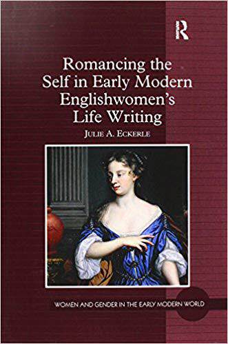 【预售】Romancing the Self in Early Modern Englishwomen’s Life Writing