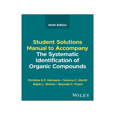 现货Student Solutions Manual to Accompany the Systematic Identification of Organic Compounds, 9/e