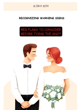 预订 Recognizing Warning Signs: Red Flags to Consider Before Tying the Knot: 9798858267393