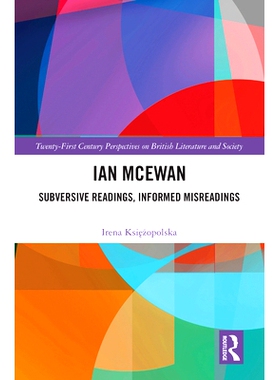 预订 Ian McEwan: Subversive Readings, Informed Misreadings 伊恩·麦克尤恩：颠覆式阅读、知情误读: 9781032649450