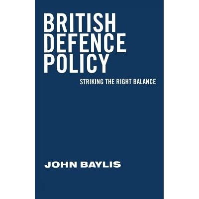 预订 British Defence Policy: Striking the Right Balance: 9780333491331