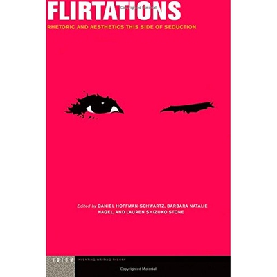 预订 Flirtations: Rhetoric and Aesthetics This Side of Seduction 调情：诱惑修辞学与美学: 9780823264896