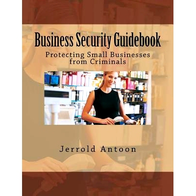预订 Business Security Guidebook: Protecting Small Businesses from Criminals: 9781718759275