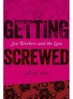 预订 Getting Screwed: Sex Workers and the Law 受骗：性工作者与法律: 9781611686340