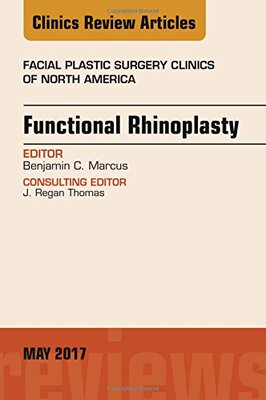 【预订】Functional Rhinoplasty, An Issue of Facial Plastic Surgery Clinics of North America