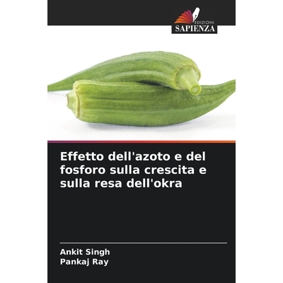 预订 Effetto dell’azoto e del fosforo sulla crescita e sulla resa dell’okra 9786209296857