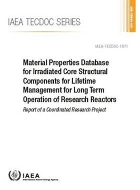 预订 Material Properties Database for Irradiated Core Structural Components for Lifetime Management for Long Term Operat