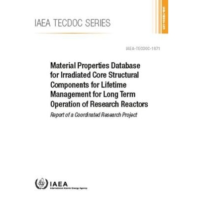预订 Material Properties Database for Irradiated Core Structural Components for Lifetime Management for Long Term Operat