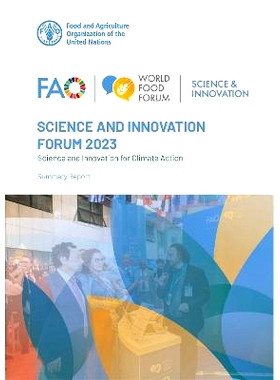 预订 FAO Science and Innovation Forum 2023: Science and innovation for climate action: Summary report 粮农组织2023年科学