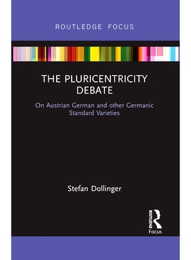 预订 The Pluricentricity Debate: On Austrian German and other Germanic Standard Varieties 多元*论：奥地利-德国和其他