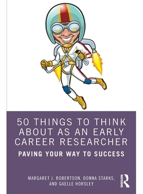 预订 50 Things to Think About as an Early Career Researcher: Paving Your Way to Success 作为早期职业研究人员需要考虑的50