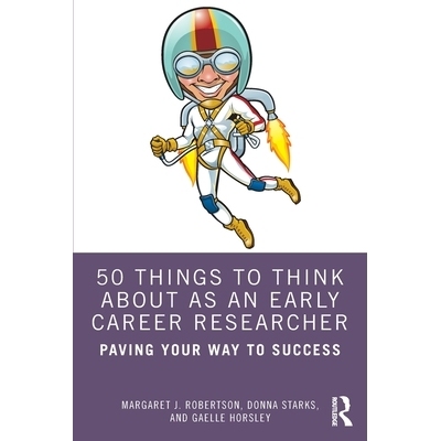 预订 50 Things to Think About as an Early Career Researcher: Paving Your Way to Success 作为早期职业研究人员需要考虑的50