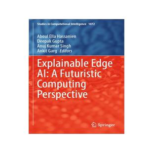 [预订]Explainable Edge Ai: A Futuristic Computing Perspective 9783031182945