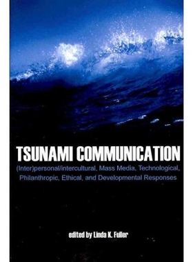 预订 Tsunami Communication: Interpersonal/Intercultural, Mass Media and Philanthropic Responses; Historical, Technical,
