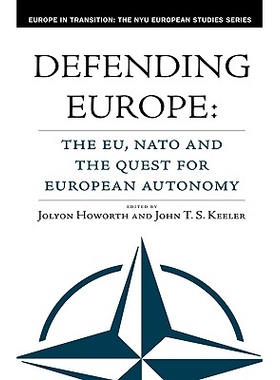 预订 Defending Europe: The EU, NATO, and the Quest for European Autonomy: 9781403961143