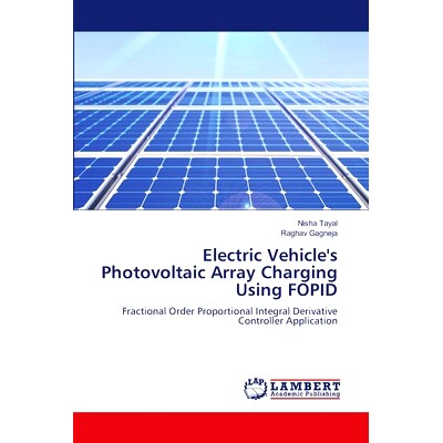 预订 Electric Vehicle’s Photovoltaic Array Charging Using FOPID: 9786208010485