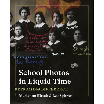 预订 School Photos in Liquid Time: Reframing Difference 流动时间的学校照片：补差: 9780295746531