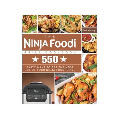 [预订]The Ninja Foodi Grill Cookbook: 550 tasty ways to get the most out of your Ninja Foodi Grill 9781801247795