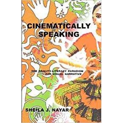 预订 Cinematically Speaking: The Orality-Literacy Paradigm for Visual Narrative 从电影角度来讲：视觉叙述的口头表达与书写
