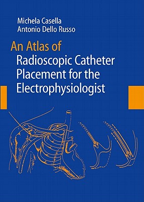 【预订】An Atlas of Radioscopic Catheter Placement for the Electrophysiologist