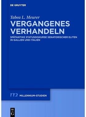 预订 Vergangenes verhandeln: Spätantike Statusdiskurse senatorischer Eliten in Gallien und Italien 在晚期罗马地位话语中