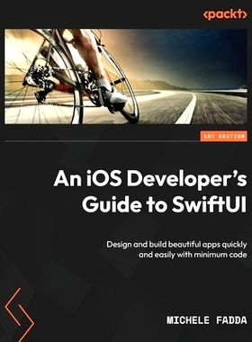 预订 An iOS Developer's Guide to SwiftUI: Design and build beautiful apps quickly and easily with minimum code