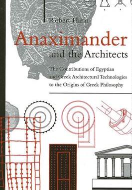 [预订]Anaximander and the Architects: The Contributions of Egyptian and Greek Architectural Technologies t 9780791447949