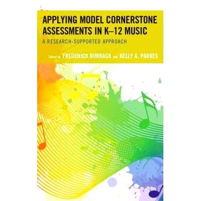 预订 Applying Model Cornerstone Assessments in K–12 Music: A Research-Supported Approach 在K-12音乐中应用模型基石评估：