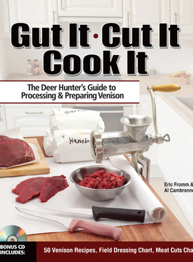 【预订】Gut It. Cut It. Cook It.: The Deer Hunter’s Guide to Processing & Preparing Venison