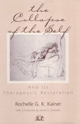 【预订】The Collapse of the Self and Its Therapeutic Restoration