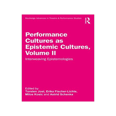 [预订]Performance Cultures as Epistemic Cultures, Volume II 9781032445731