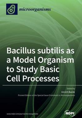 [预订]Bacillus subtilis as a Model Organism to Study Basic Cell Processes 9783036537443