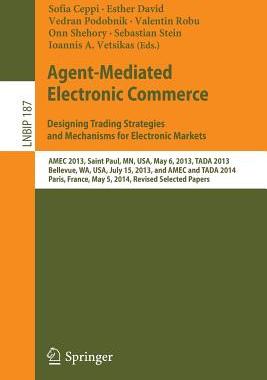 预订 Agent-Mediated Electronic Commerce. Designing Trading Strategies and Mechanisms for Electronic Markets