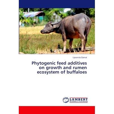 预订 Phytogenic feed additives on growth and rumen ecosystem of buffaloes: 9786207653133