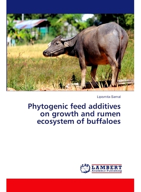 预订 Phytogenic feed additives on growth and rumen ecosystem of buffaloes: 9786207653133