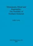 [预订]Monuments, Ritual and Regionality: The Neolithic of Northern Somerset 9781841718804