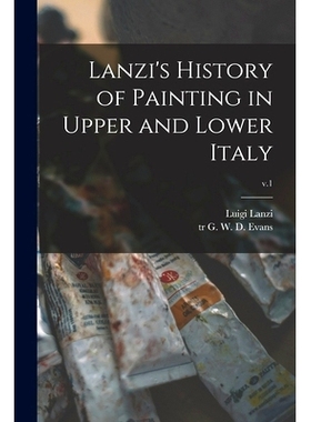 预订 Lanzi’s History of Painting in Upper and Lower Italy; v.1: 9781015270206