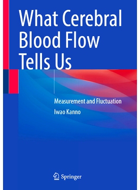 预订 What Cerebral Blood Flow Tells Us: Measurement and Fluctuation 脑血流告诉我们什么：测量与波动: 9789819763818