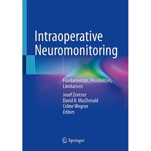 预订 Intraoperative Neuromonitoring Fundamentals, Possibilities, Limitations 术中神经监测：基础、可能性、限制 9783031461